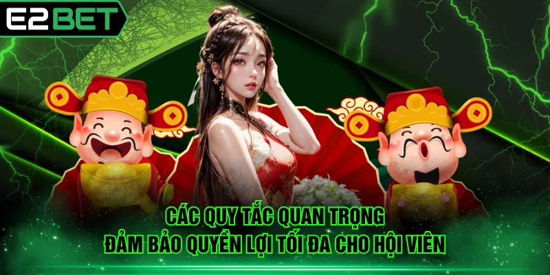 Các quy tắc quan trọng đảm bảo quyền lợi tối đa cho hội viên