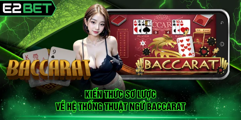 Kiến thức sơ lược về hệ thống thuật ngữ Baccarat