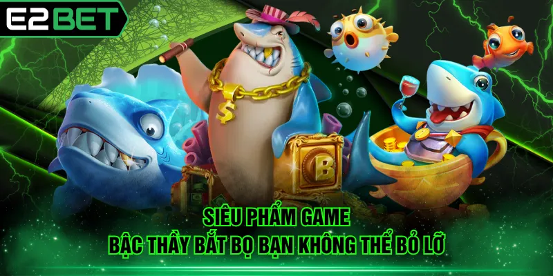 Siêu phẩm game Bậc Thầy Bắt Bọ bạn không thể bỏ lỡ